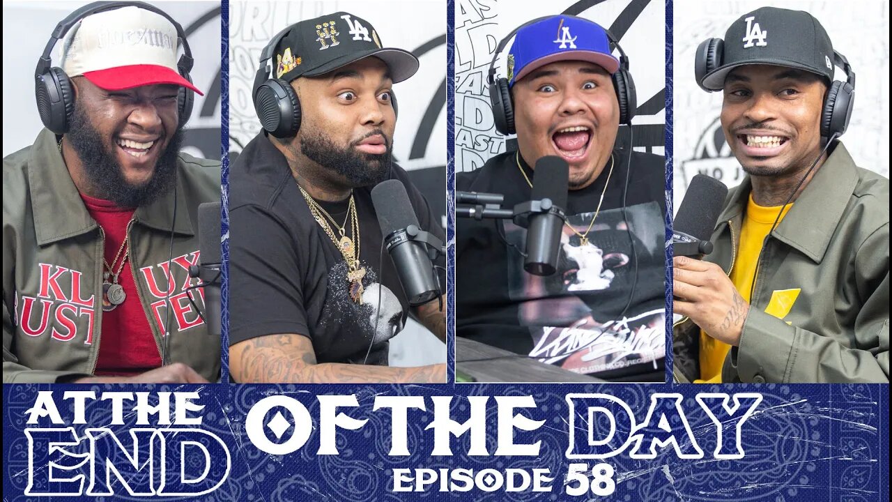 At The End of The Day Ep. 58