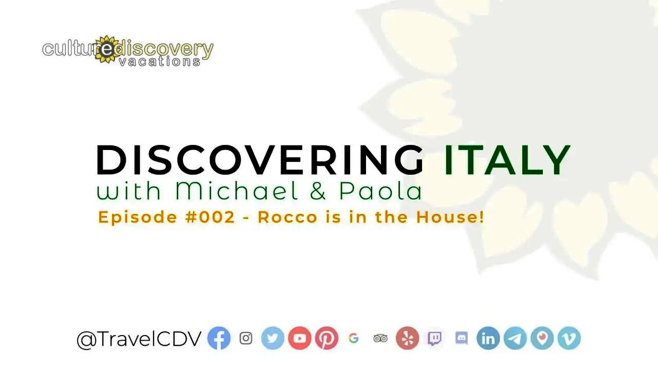 Discovering Italy with Michael & Paola - Episode 002: Rocco is in the House!