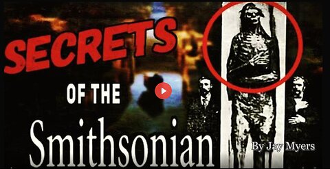 THE SMITHSONIAN CONSPIRACY AND HUMANITY'S SECRET HIDDEN HISTORY