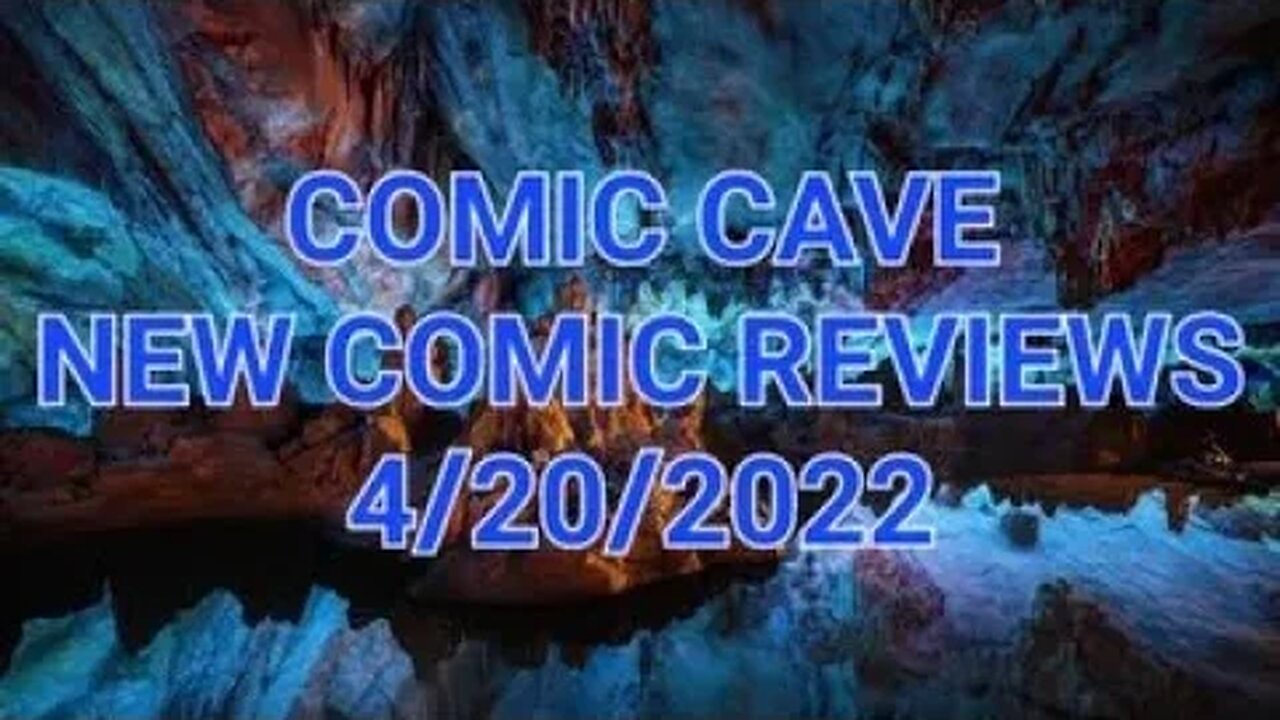 Comic Cave Let's Go Comics for 4/20/2022 episode 132