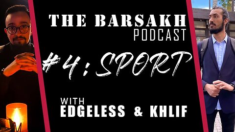 #4 Sport | The BARSAKH POD with Edgeless and Khlif