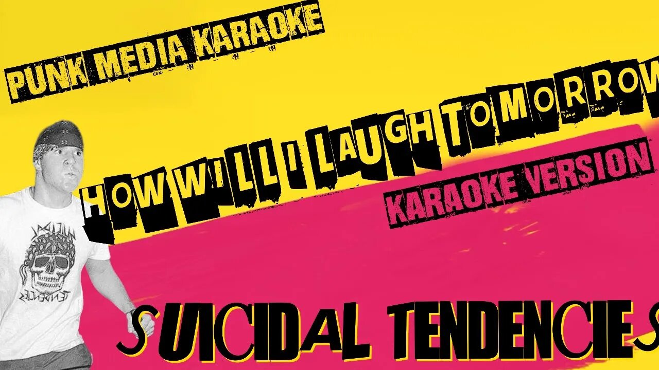 SUICIDAL TENDENCIES ✴ HOW WILL I LAUGH TOMORROW ✴ KARAOKE INSTRUMENTAL ✴ PMK