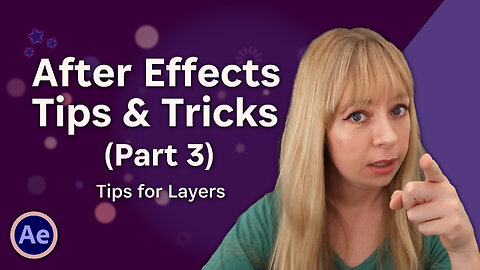 After Effects: Tips & Tricks (Part 3) - Layers