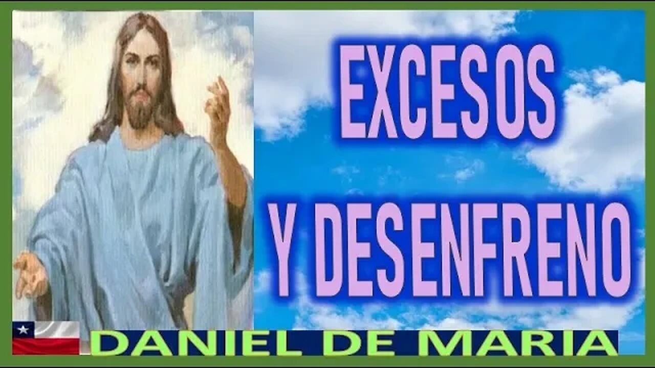 EXCESOS Y DESENFRENOS MENSAJE DE JESUCRISTO REY A DANIEL DE MARIA