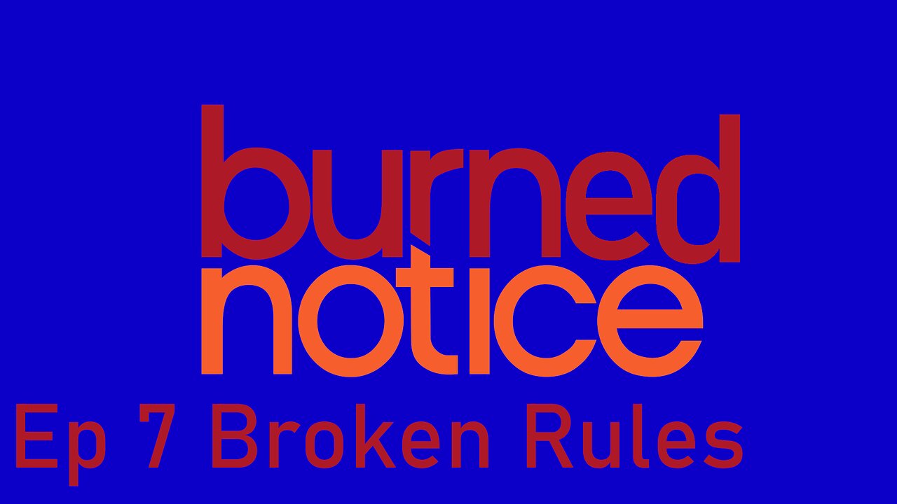 Burned Notice Ep 7 Broken Rules