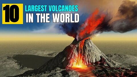 Largest Volcanoes In The World