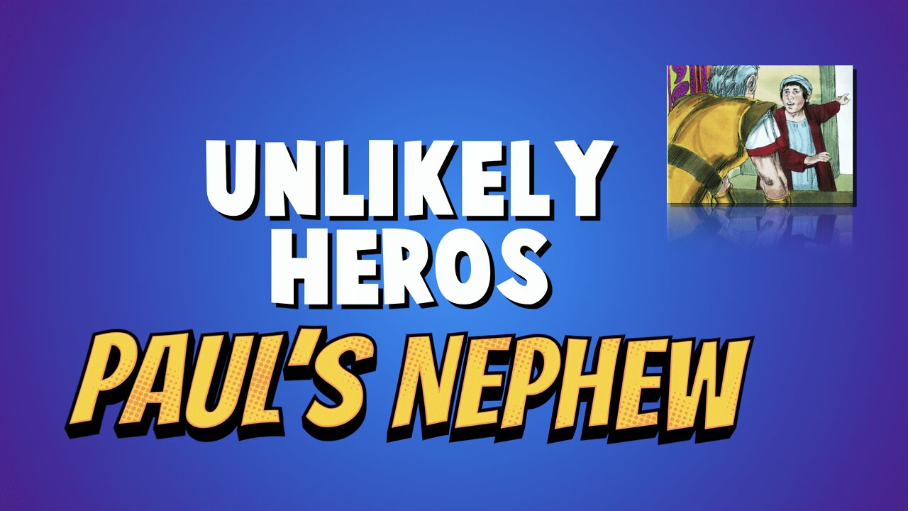 Unlikely Heroes Paul's Nephew