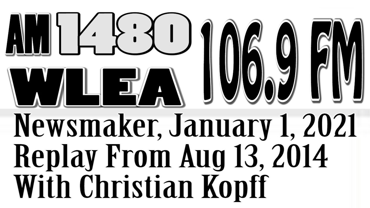 Wlea Newsmaker, January 1, 2021, Replay of Kevin Doran And Christian Kopff, From Aug 13, 2014