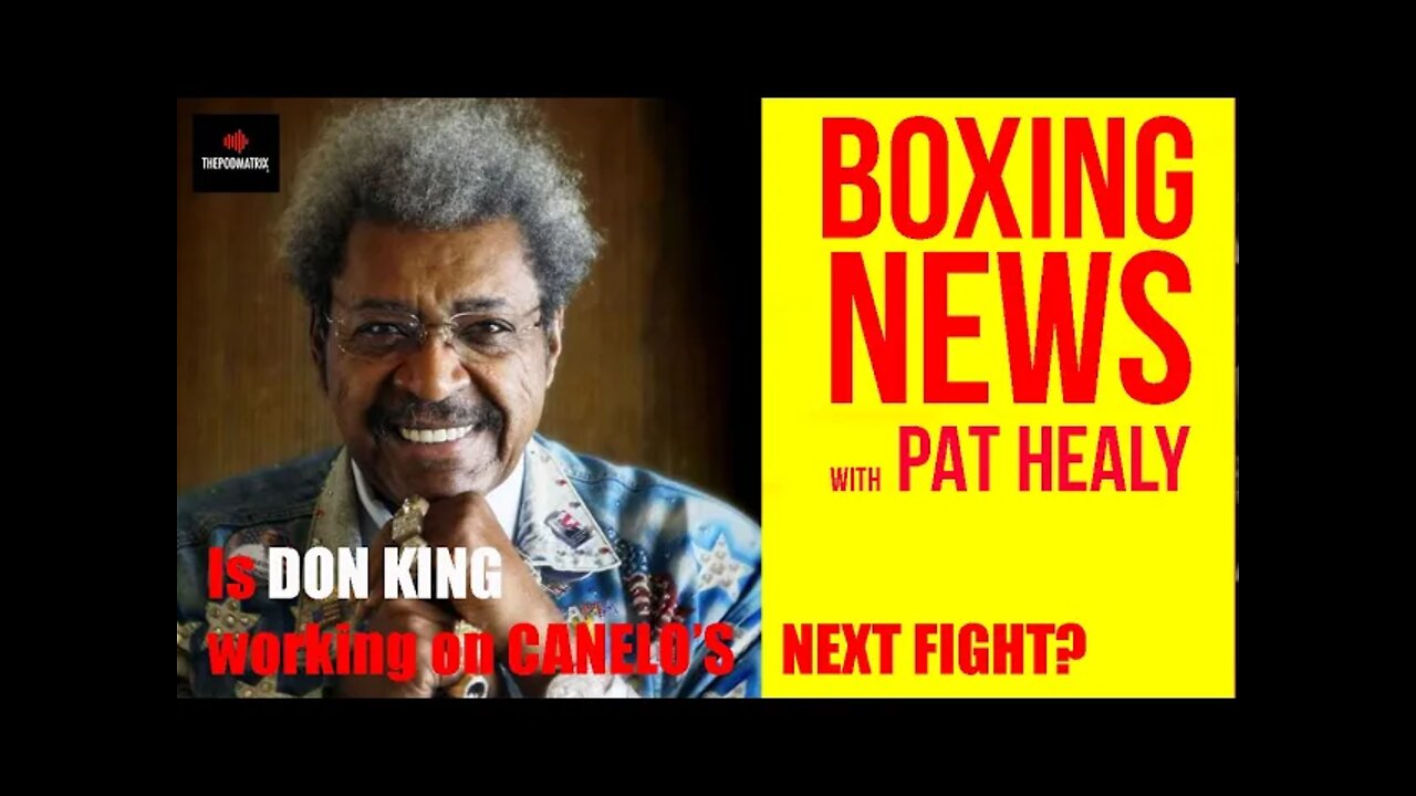 BOXING NEWS - DON KING + CANELO ?