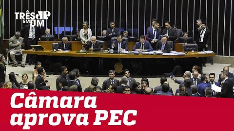 Câmara aprova PEC do Orçamento impositivo