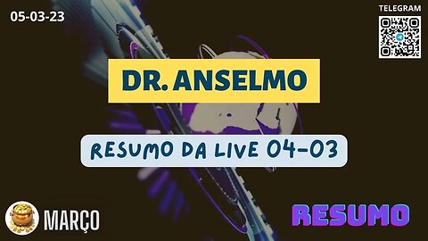 DR. ANSELMO RESUMO da LIVE 04-03 Operações