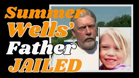 Don Wells, father to #SummerWells, Jailed!