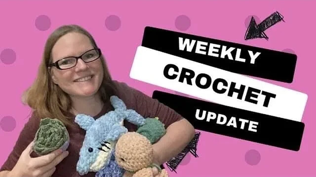 Weekly Crochet Update!