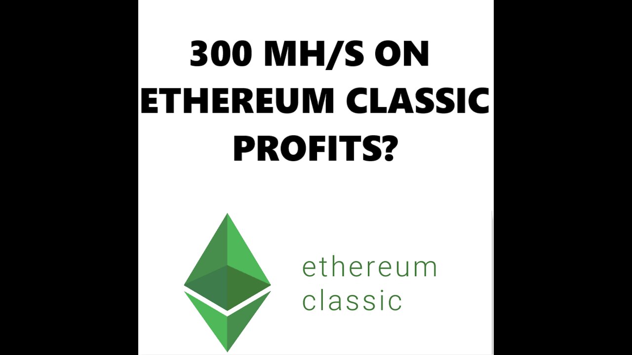 300Mh/S On Ethereum Classic Profits?