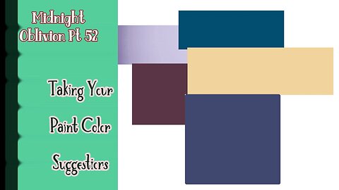 Midnight Oblivion Pt 52: Taking Your Paint Color Suggestions
