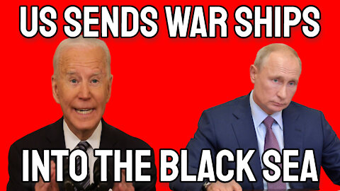 US Sends War Ships Into Black Sea, Starting Confrontation with Russia