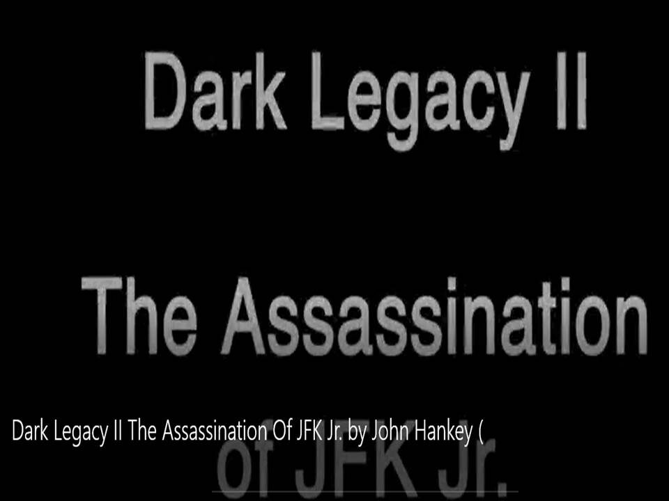 ARK LEGACY II: THE ASSASSINATION OF JFK JR. BY JOHN HANKEY (2014)