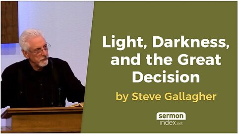 Light, Darkness, and the Great Decision by Steve Gallagher