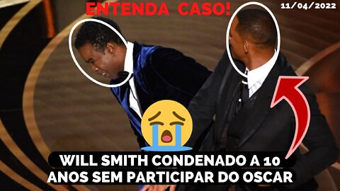 ENTENDA POR QUE WILL SMITH FOI CONDENADO A NÃO PARTICIPAR DOS EVENTOS OSCAR POR 10 ANOS