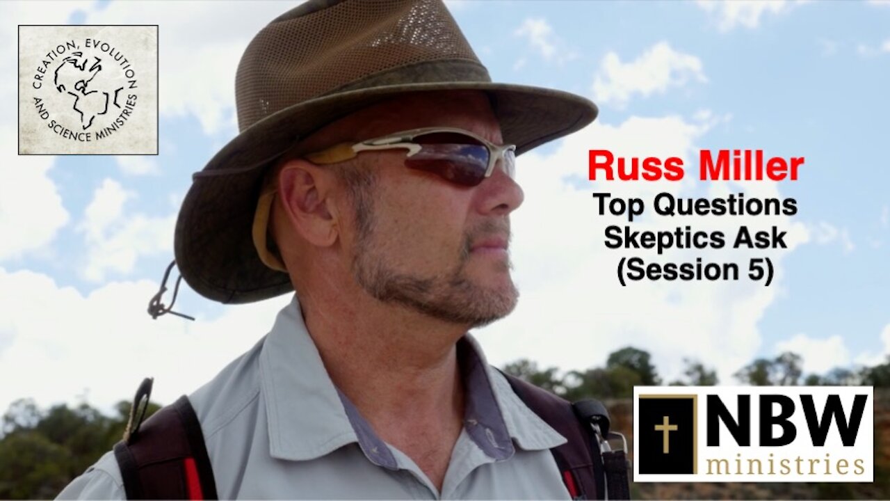 Top Questions Skeptics Ask (Russ Miller Session 5)