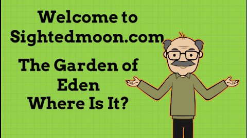 The Garden of Eden Where Is It?