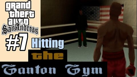 #7 - Hitting The Ganton Gym