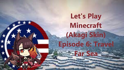 Let's Play Minecraft Episode 6: Travel Far Sea