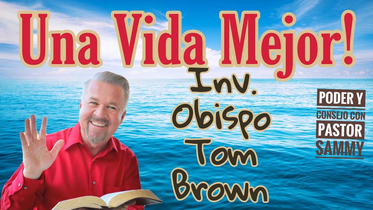 ¿Cómo Obtener Mejores Resultados en la Vida? Obispo Tom Brown, invt. Esp.