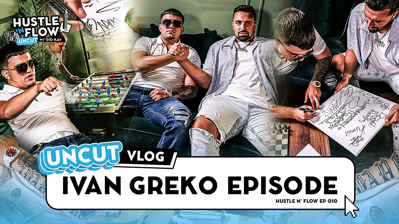 IVAN GREKO VLOG | Hustle N Flow w/ Gio Kay #010