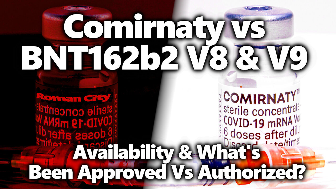 Comirnaty & BNT162b2 V8/ V9: Why The Legal Distinction? What Is Available? What Is Approved/ EUA?