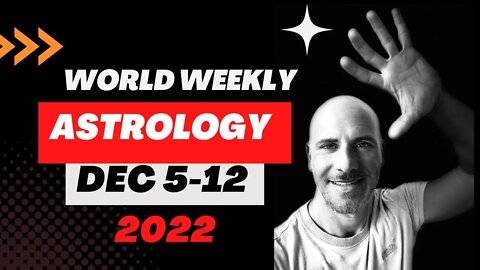 world weekly astrology Dec 5 -12 2022 full moon in Gemini