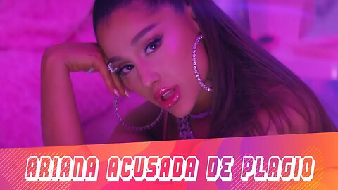 Novo clipe da ARIANA GRANDE acusado de PLÁGIO | FM News