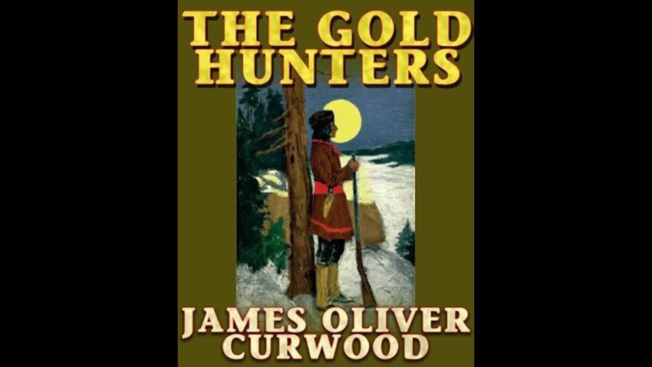 The Gold Hunters by James Oliver Curwood - Audiobook