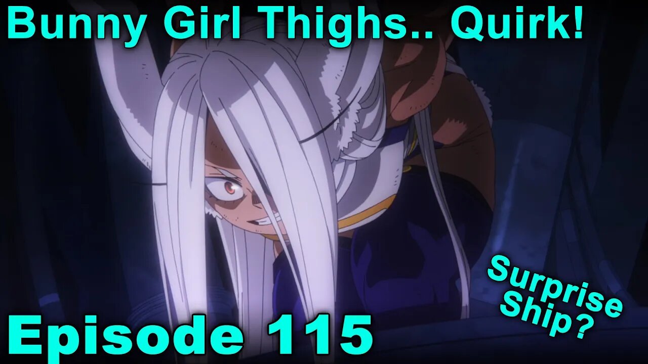 Bunny Girl Hype! Surprise Ship? - My Hero Academia Episode 115 Impressions