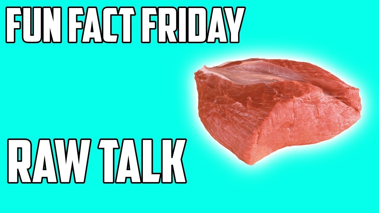 Fun Fact Friday | Raw Talk