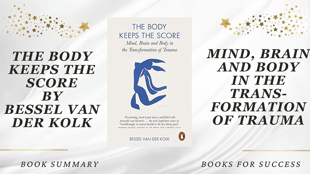 ‘The Body Keeps The Score’ by B. Van Der Kolk. Mind, Brain & Body in the Transformation of Trauma