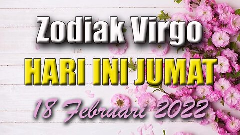 Ramalan Zodiak Virgo Hari Ini Jumat 18 Februari 2022 Asmara Karir Usaha Bisnis Kamu!