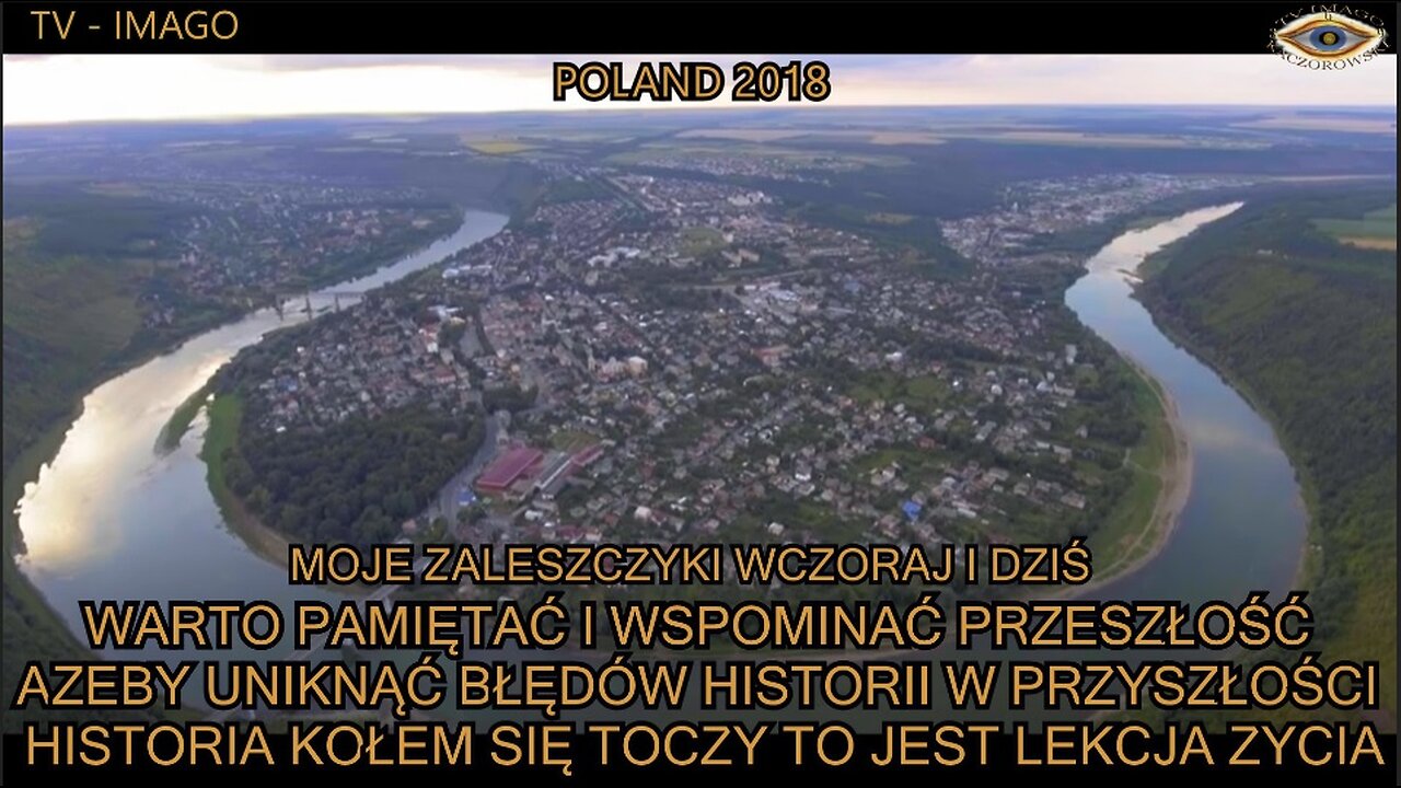 WARTO PAMIĘTAĆ I WSPOMINAĆ PRZESZŁOŚĆ ĄZEBY UNIKNĄC BŁĘDÓW HISTORII W PRZYSZŁOŚCI. HISTORIA KOŁEM SIĘ TOCZY TO JEST LEKCJA ŻYCIA. MOJE ZALESZCZYKI WCZORAJ I DZIŚ/ TV IMAGO POLAND 2018