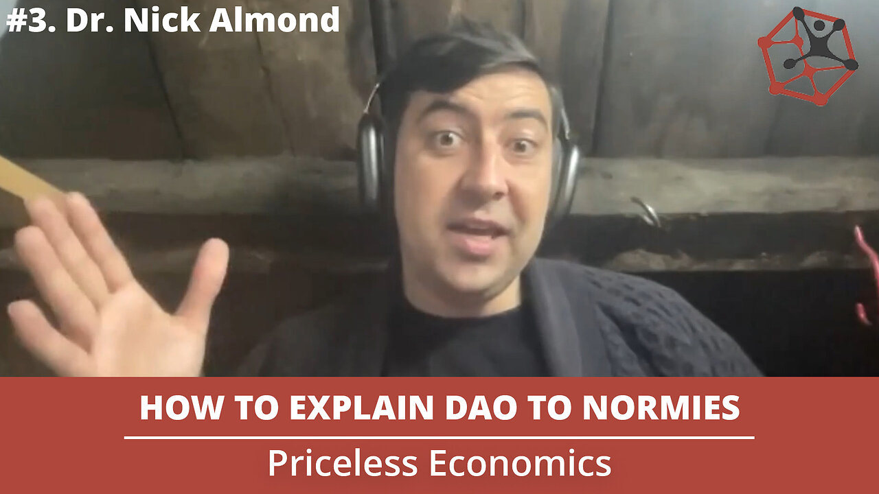 How to Explain DAO to Normies | Priceless Economics #3 W/ Dr. Nick Almond