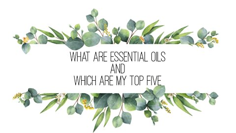 What Are Essential Oils & My Top 5