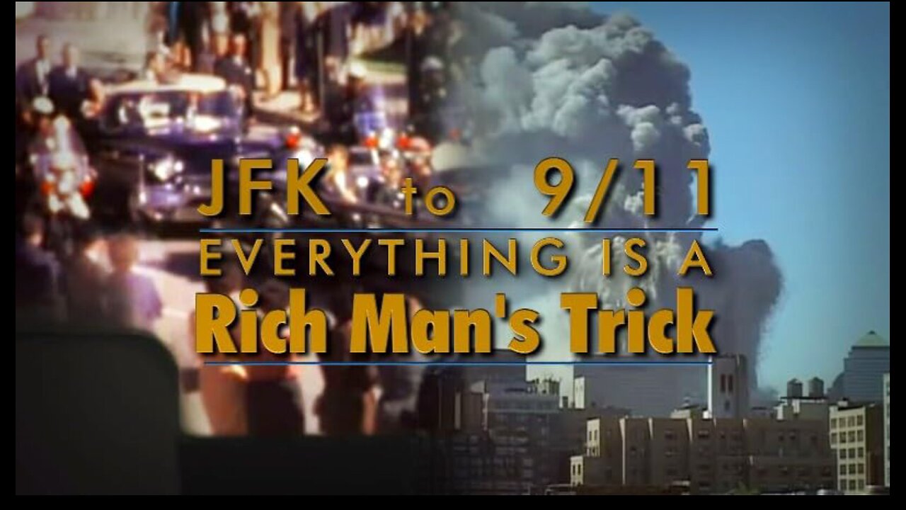 JFK TO 9/11: EVERYTHING IS A RICH MANS TRICK