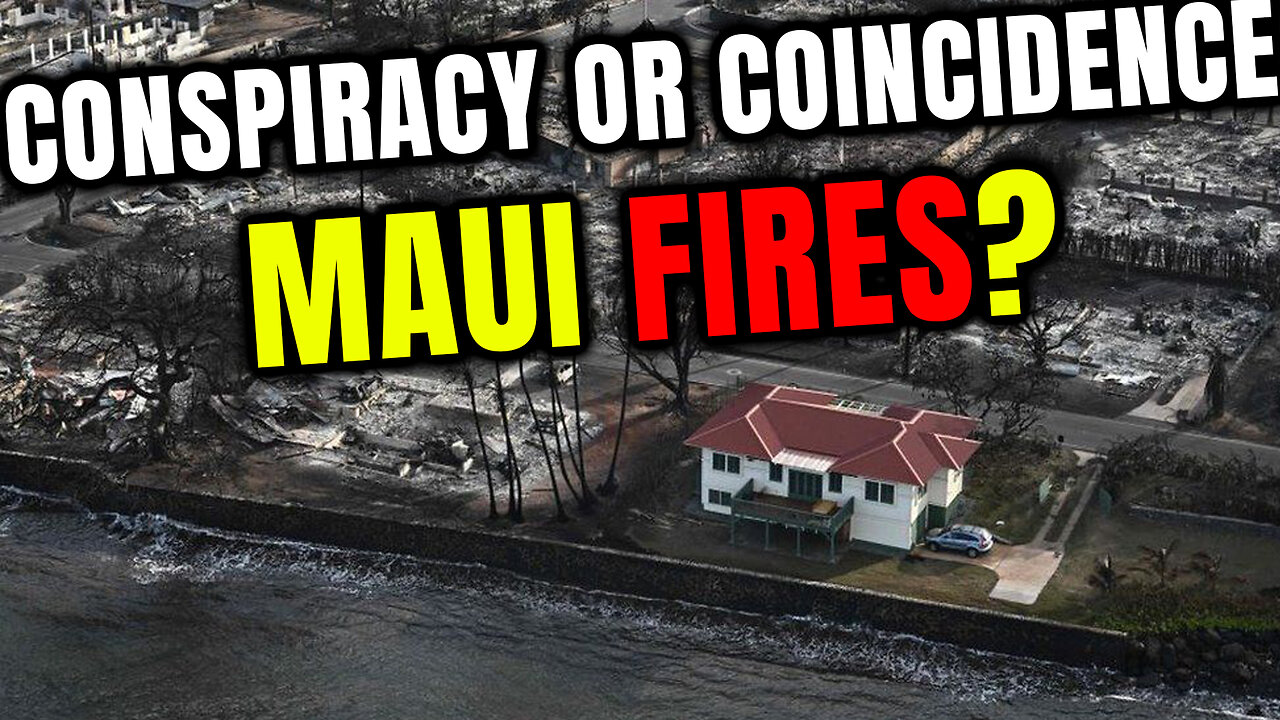 🌐The MAUI FIRE"S - Conspiracy or Coincidence? We Got the Receipts