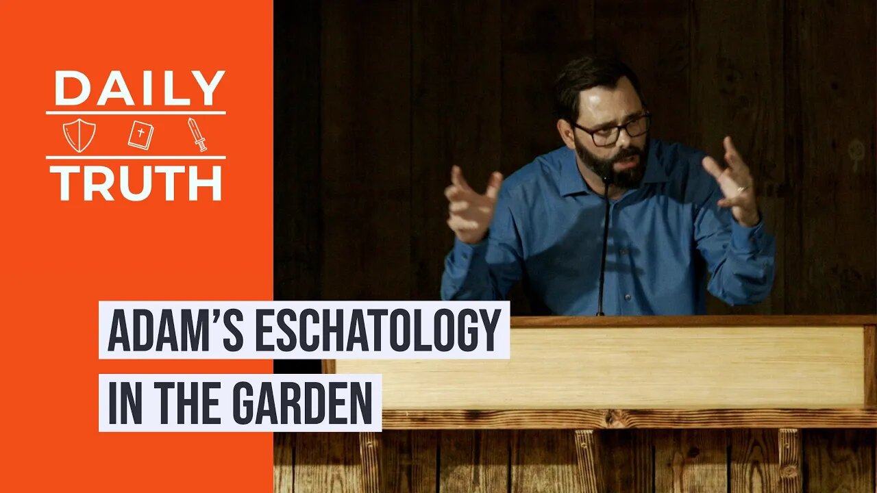 Adam’s Eschatology In The Garden