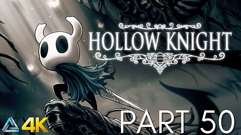 Let's Play! Hollow Knight Voidheart Edition in 4K Part 50 (PS5)