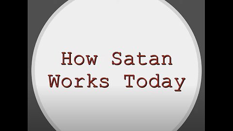 How Satan Works Today