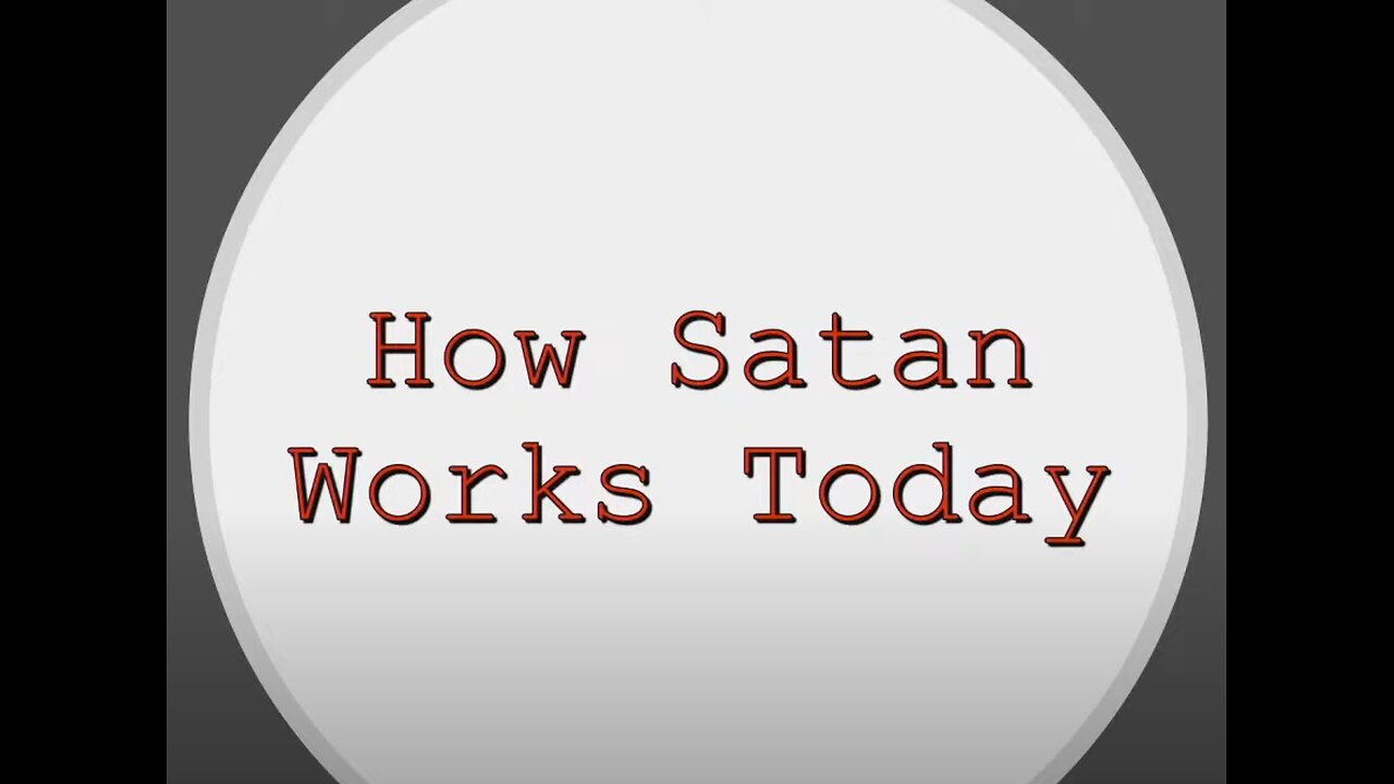 How Satan Works Today