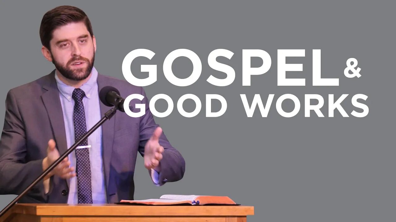 Gospel & Good Works | Ben Zornes