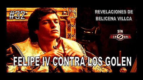 32. FELIPE IV EL HERMOSO - REVELACIONES DE BELICENA VILLCA