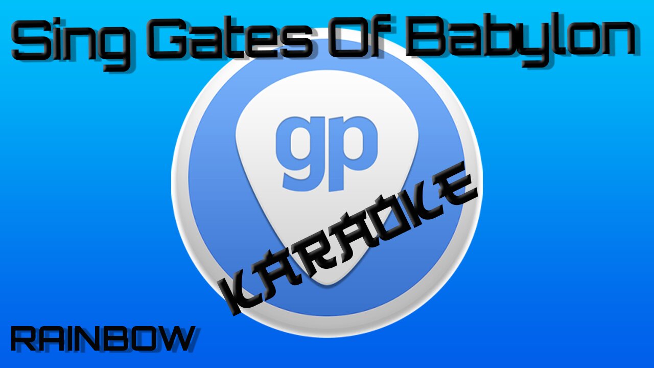 Sing: Gates Of Babylon - Rainbow