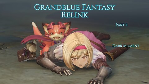 GrandBlue Fantasy Relink Part 4 - Dark Moment